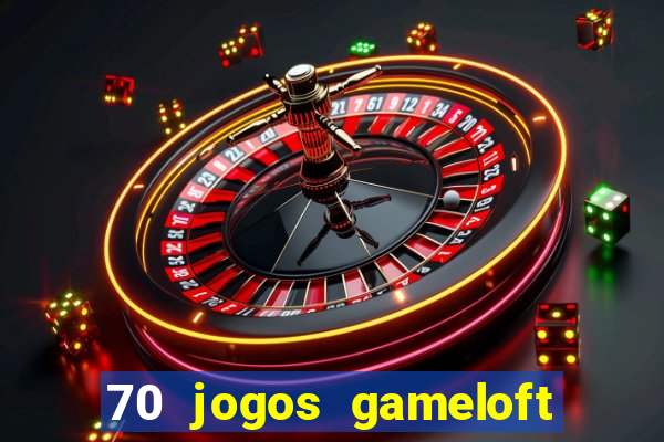 70 jogos gameloft para celular